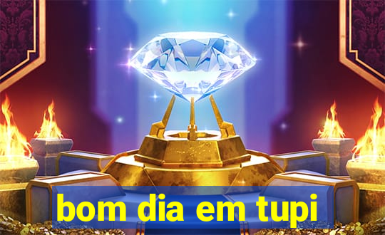 bom dia em tupi
